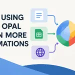 Google Labs Expands No-Code AI Platform Opal with Agent-Driven Workflows and Dynamic Routing