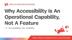 Beyond the Audit: Why Digital Accessibility Is Becoming Software Engineering’s Defining Operational Challenge