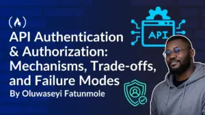 Engineering Deep Dive: Securing API Authentication and Authorization Against Real-World Production Failures