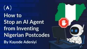 How to Prevent Artificial Intelligence Agents from Inventing Nigerian Postcodes