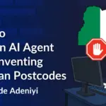 How to Stop an AI Agent from Inventing Nigerian Postcodes