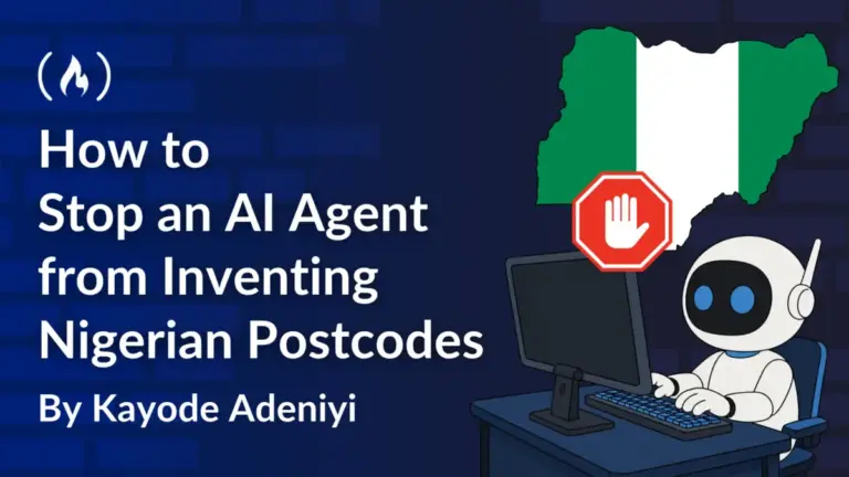 How to Stop an AI Agent from Inventing Nigerian Postcodes