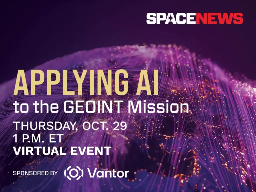 SpaceNews and Vantor to Host Virtual Event on Applying Artificial Intelligence to the GEOINT Mission