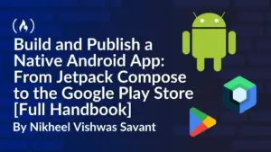 The Modern Android Developer’s Blueprint: Building and Publishing Native Applications in 2026